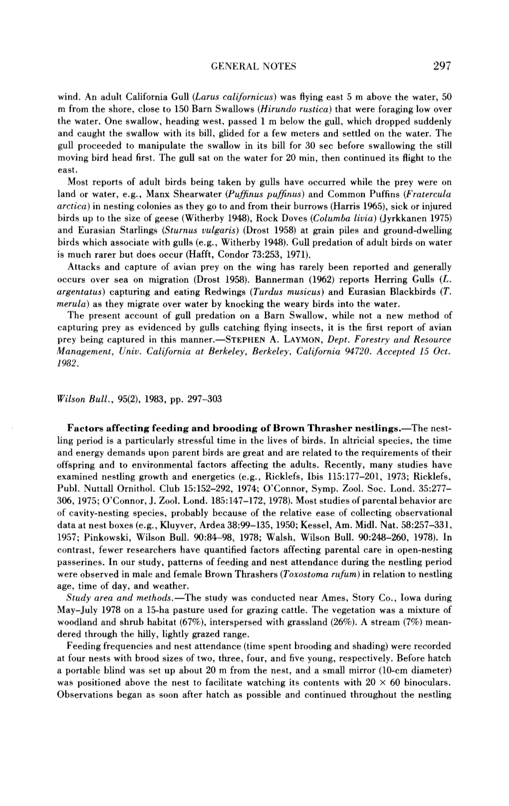 Factors Affecting Feeding and Brooding of Brown Thrasher Nestlings.-The Nest- Ling Period Is a Particularly Stressful Time in the Lives of Birds