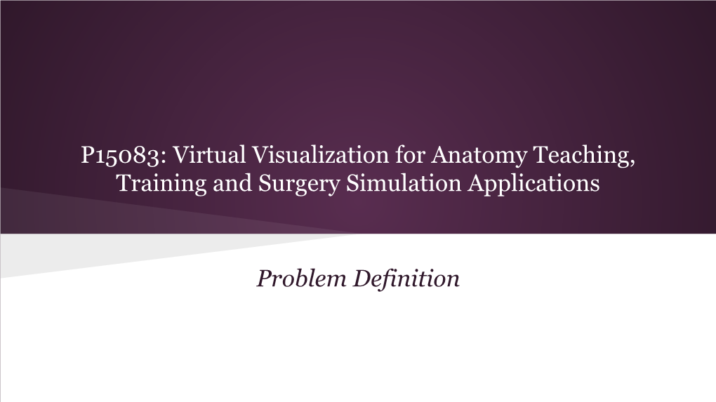 P15083: Virtual Visualization for Anatomy Teaching, Training and Surgery Simulation Applications