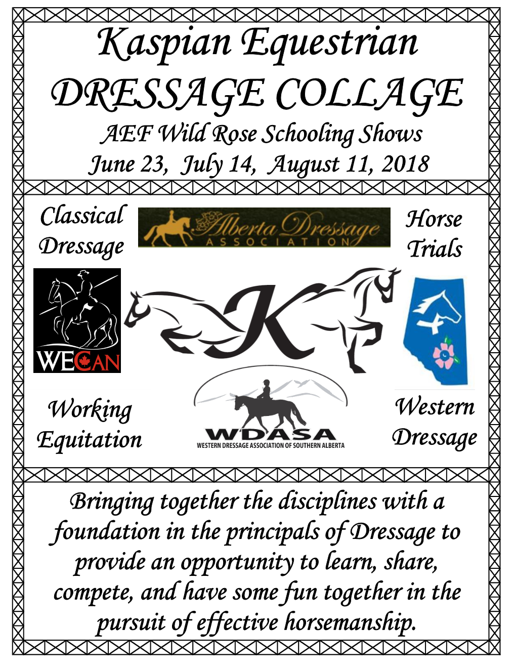 Kaspian Equestrian DRESSAGE COLLAGE AEF Wild Rose Schooling Shows June 23, July 14, August 11, 2018