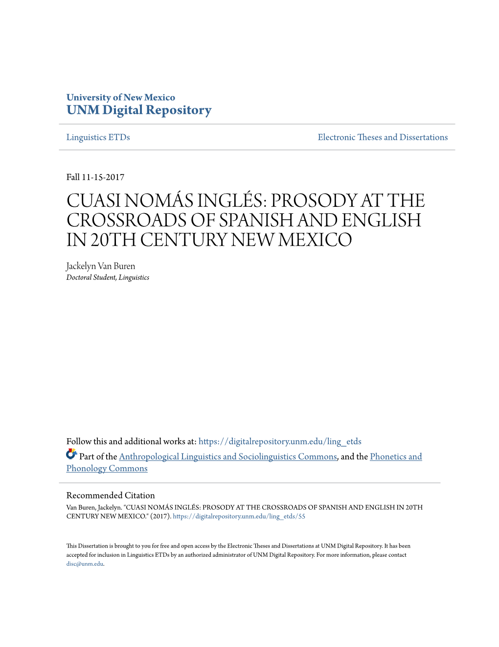 CUASI NOMÁS INGLÉS: PROSODY at the CROSSROADS of SPANISH and ENGLISH in 20TH CENTURY NEW MEXICO Jackelyn Van Buren Doctoral Student, Linguistics