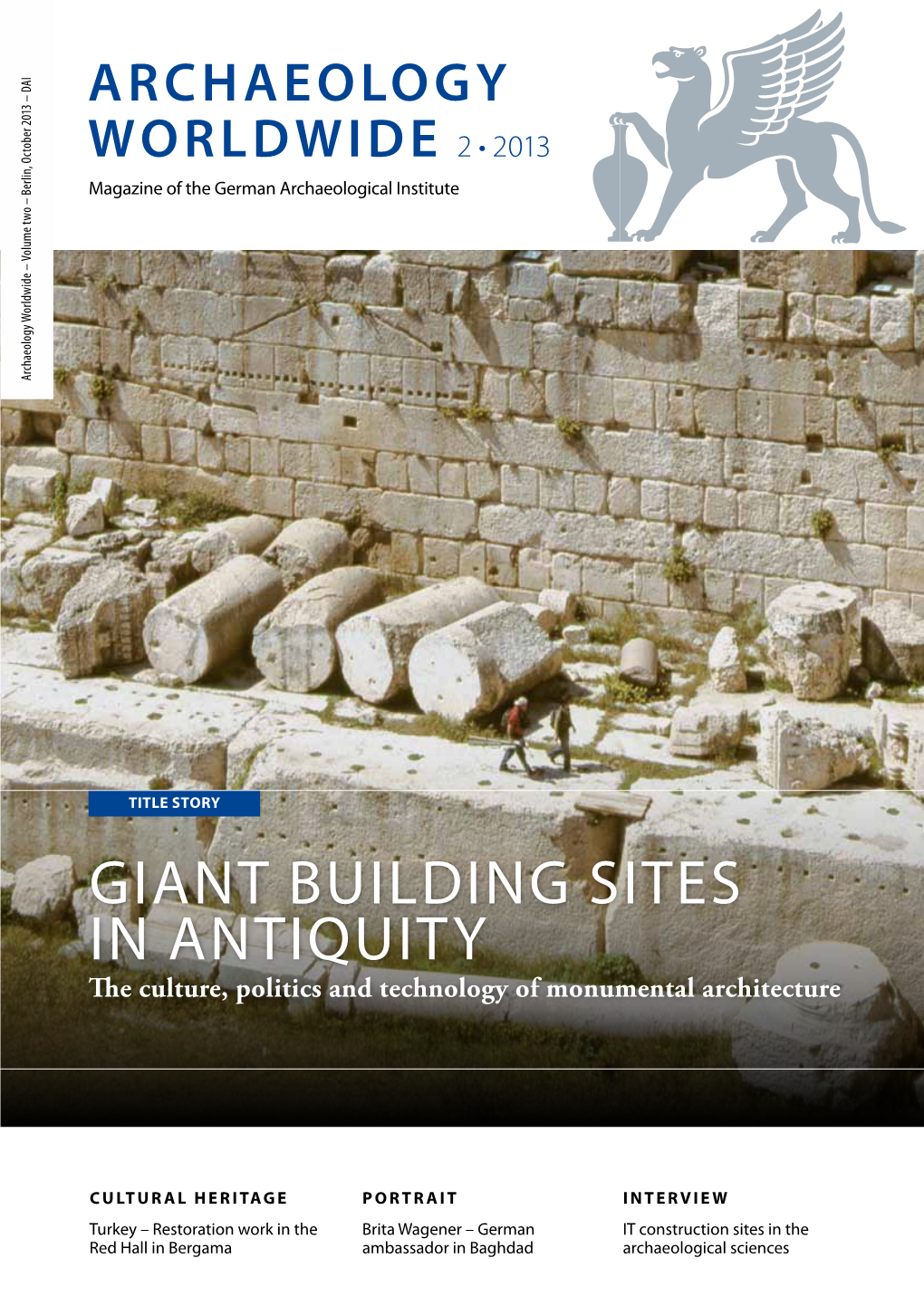 Giant Building Sites in Antiquity the Culture, Politics and Technology of Monumental Architecture