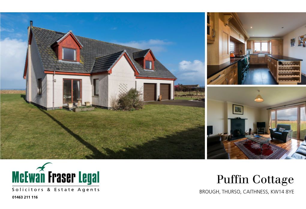 Puffin Cottage BROUGH, THURSO, CAITHNESS, KW14 8YE 01463 211 116 “