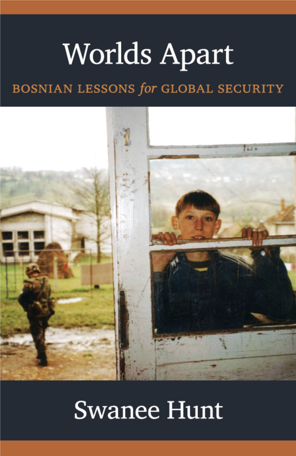 Worlds Apart: Bosnian Lessons for Global Security