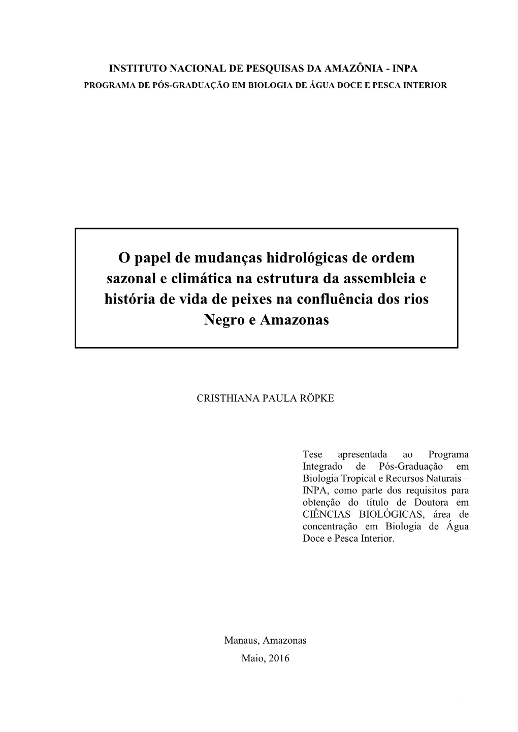 O Papel De Mudanças Hidrológicas De Ordem Sazonal E Climática Na Estrutura Da Assembleia E História De Vida De Peixes Na Confluência Dos Rios Negro E Amazonas