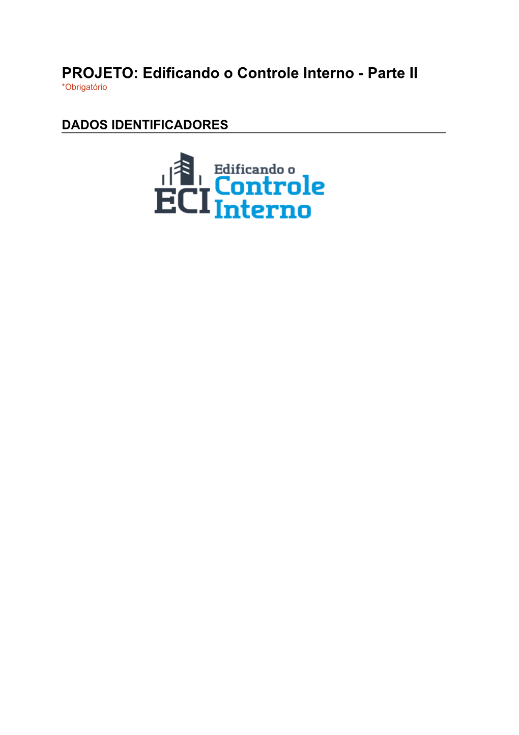 PROJETO: Edificando O Controle Interno - Parte II *Obrigatório