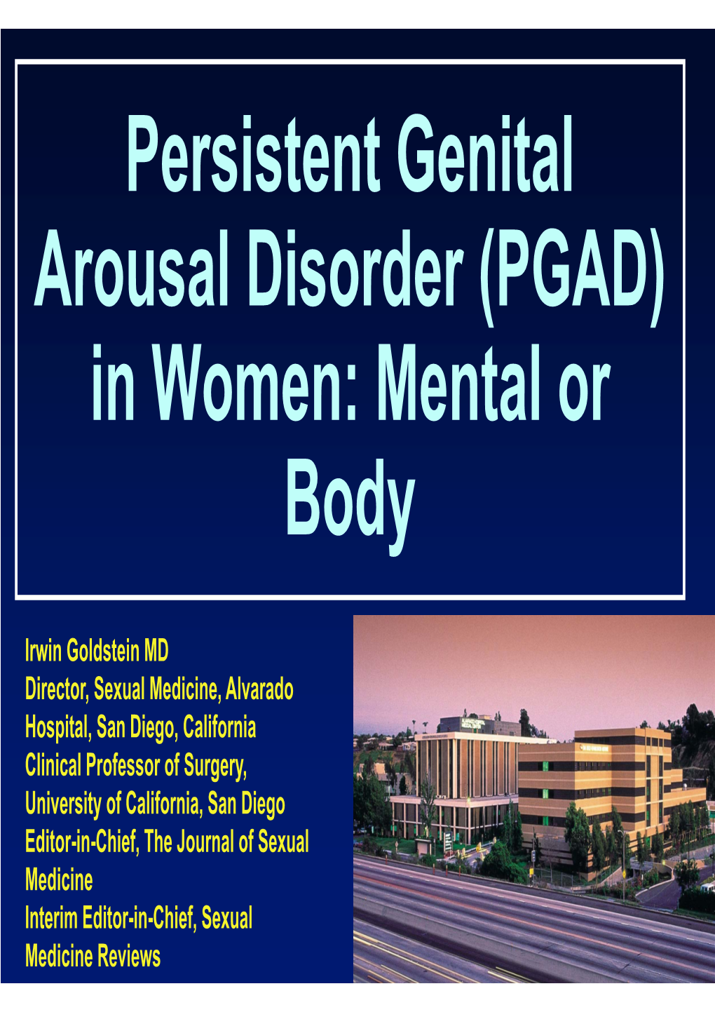 Persistent Genital Arousal Disorder (PGAD) in Women: Mental Or Body