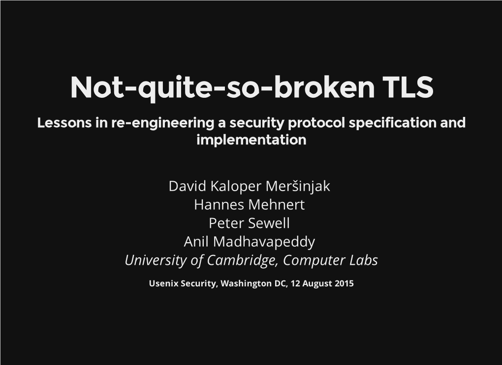 Not-Quite-So-Broken TLS Lessons in Re-Engineering a Security Protocol Specification and Implementation