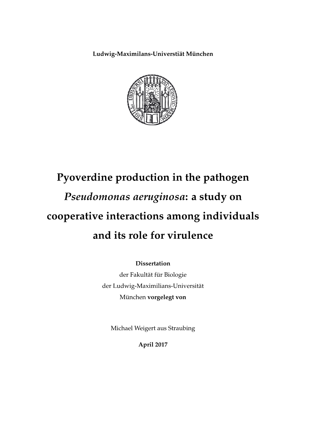 Pyoverdine Production in the Pathogen Pseudomonas Aeruginosa: a Study on Cooperative Interactions Among Individuals and Its Role for Virulence