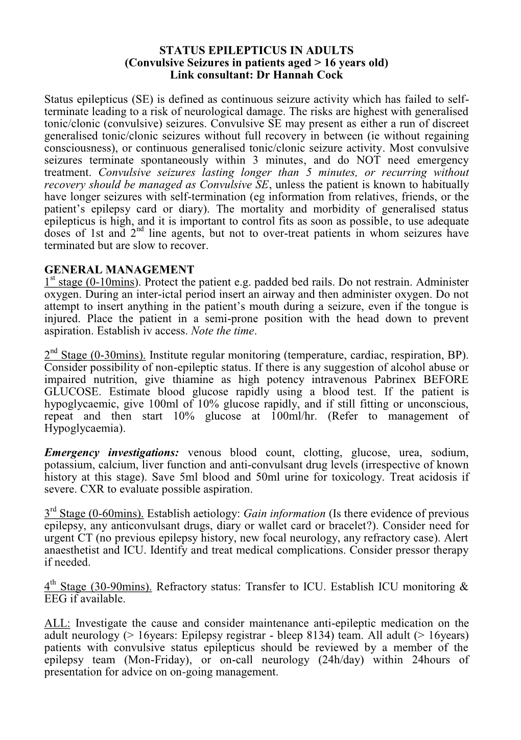 STATUS EPILEPTICUS in ADULTS (Convulsive Seizures in Patients Aged > 16 Years Old) Link Consultant: Dr Hannah Cock