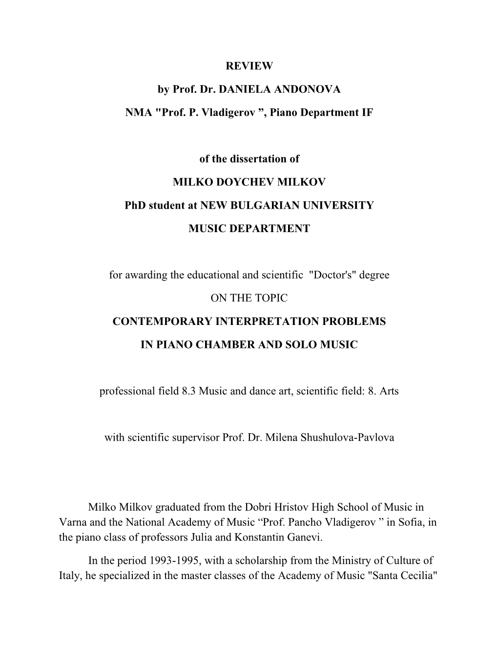 REVIEW by Prof. Dr. DANIELA ANDONOVA NMA "Prof. P. Vladigerov ”, Piano Department IF of the Dissertation of MILKO DOYCHEV