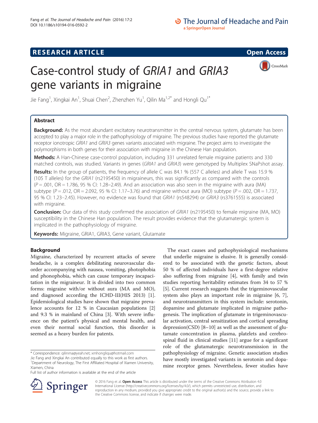 Case-Control Study of GRIA1 and GRIA3 Gene Variants in Migraine Jie Fang1, Xingkai An1, Shuai Chen2, Zhenzhen Yu1, Qilin Ma1,2* and Hongli Qu1*