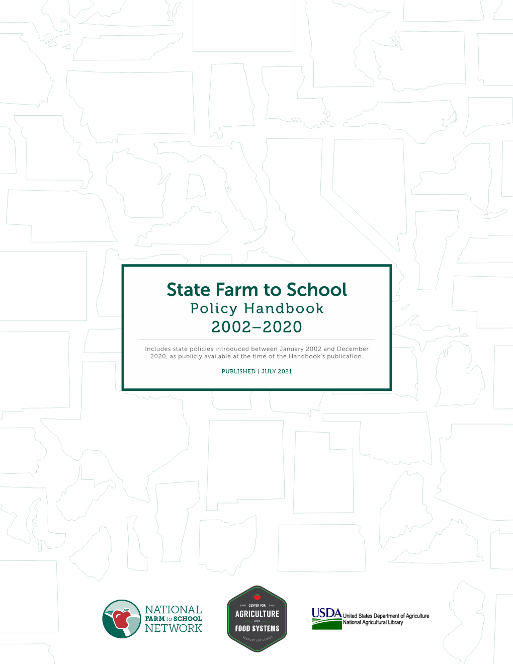 State Farm to School Policy Handbook: 2002–2020 Builds on a Survey That Was Originally Released in 2011, and Updated in 2013, 2014, 2017, and 2019