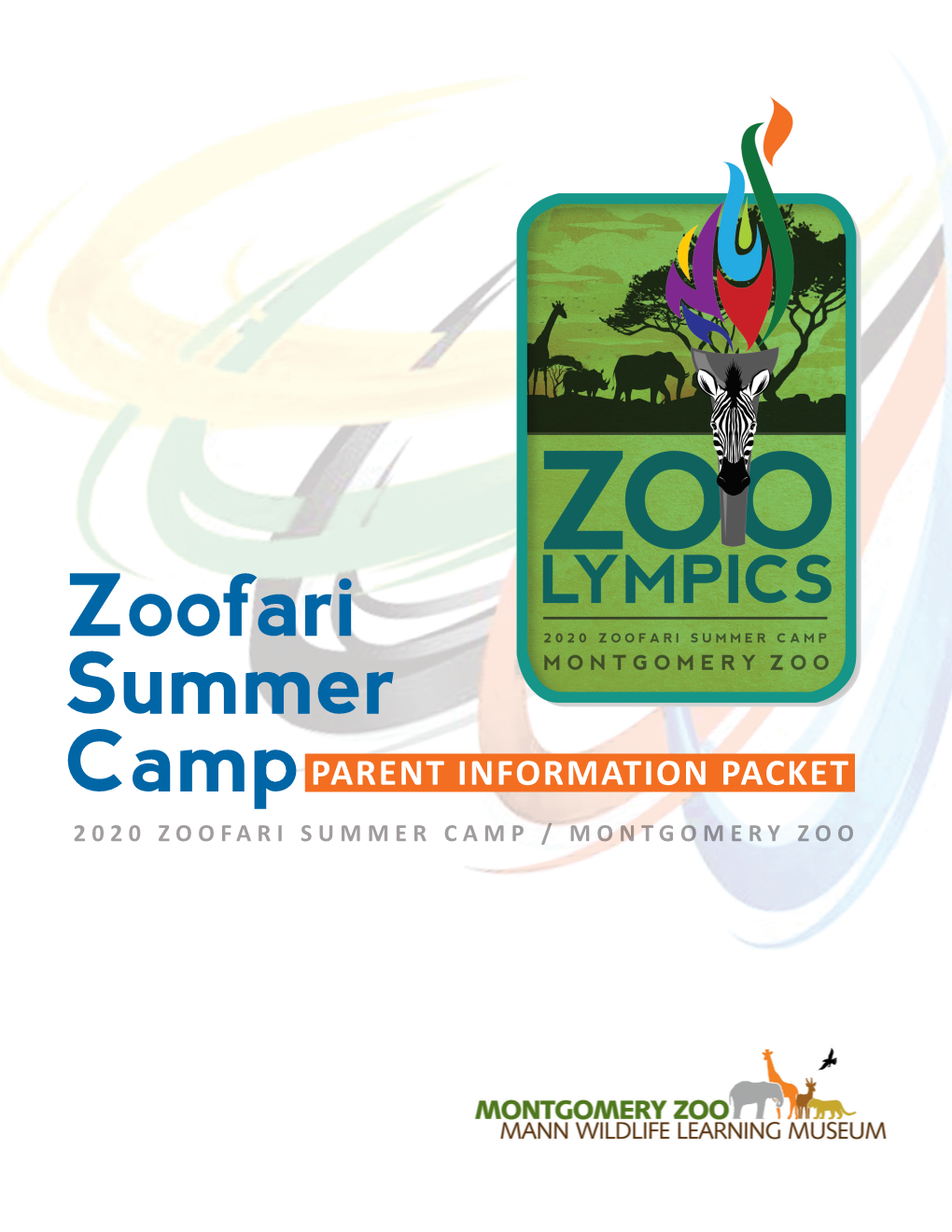 Zoofari Summer Camp PARENT INFORMATION PACKET 2020 ZOOFARI SUMMER CAMP / MONTGOMERY ZOO ZOOFARI SUMMER CAMP PARENT INFORMATION PACKET
