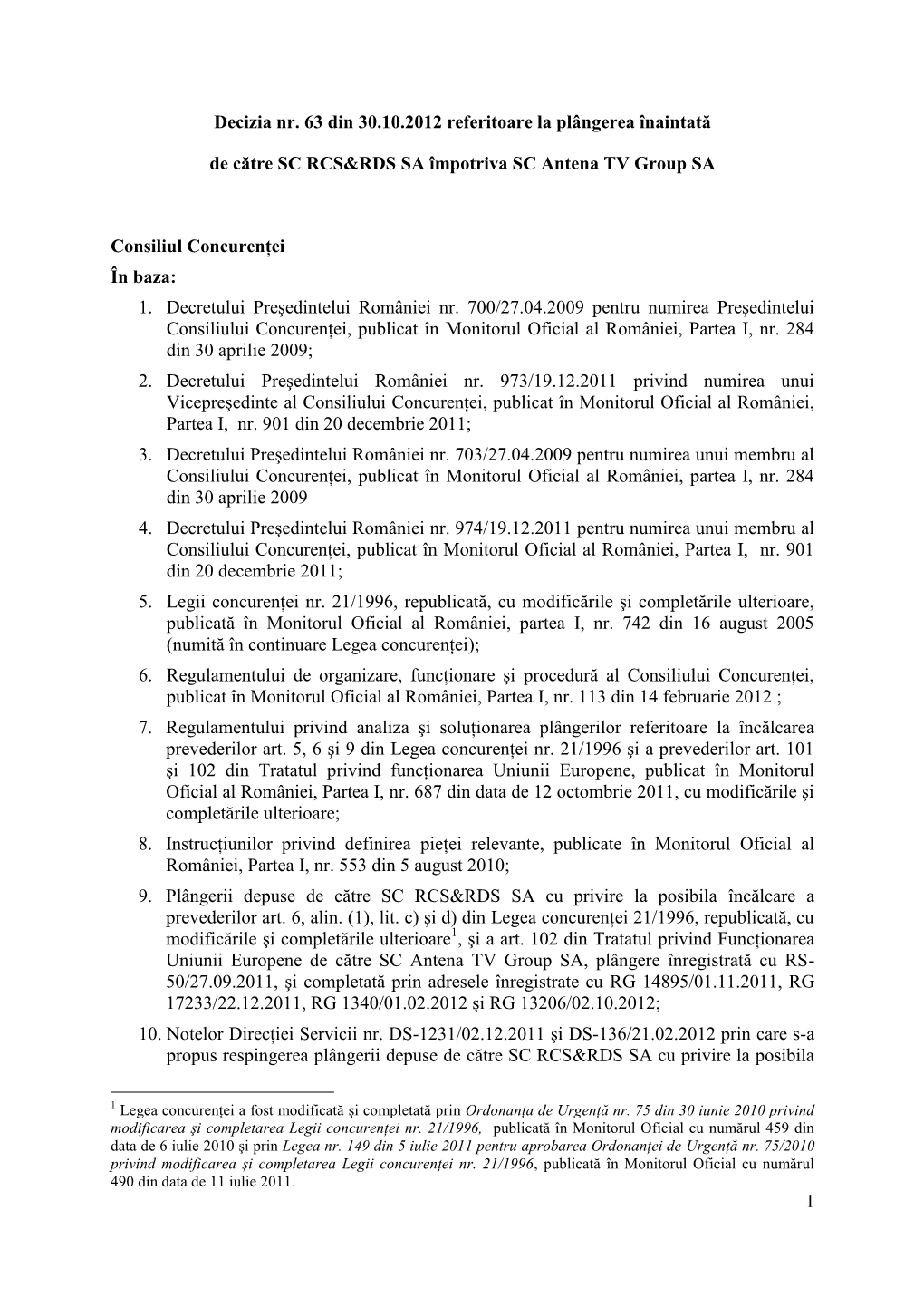 1 Decizia Nr. 63 Din 30.10.2012 Referitoare La Plângerea Înaintată De Către SC RCS&RDS SA Împotriva SC Antena TV Group