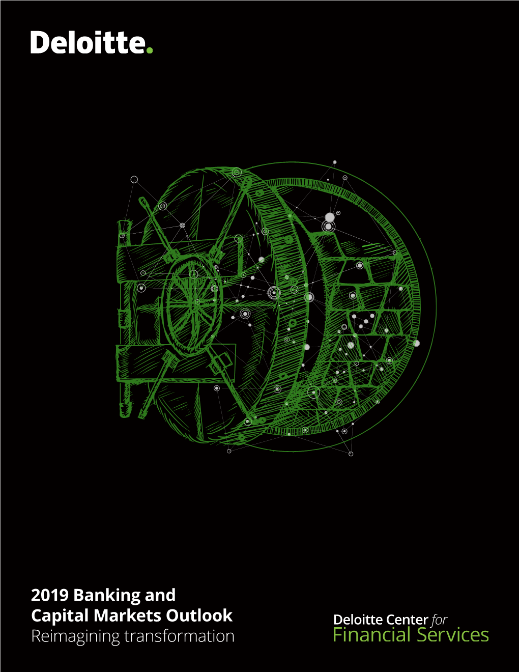 2019 Banking and Capital Markets Outlook Reimagining Transformation 2 Brochure / Report Title Goes Here | Section Title Goes Here