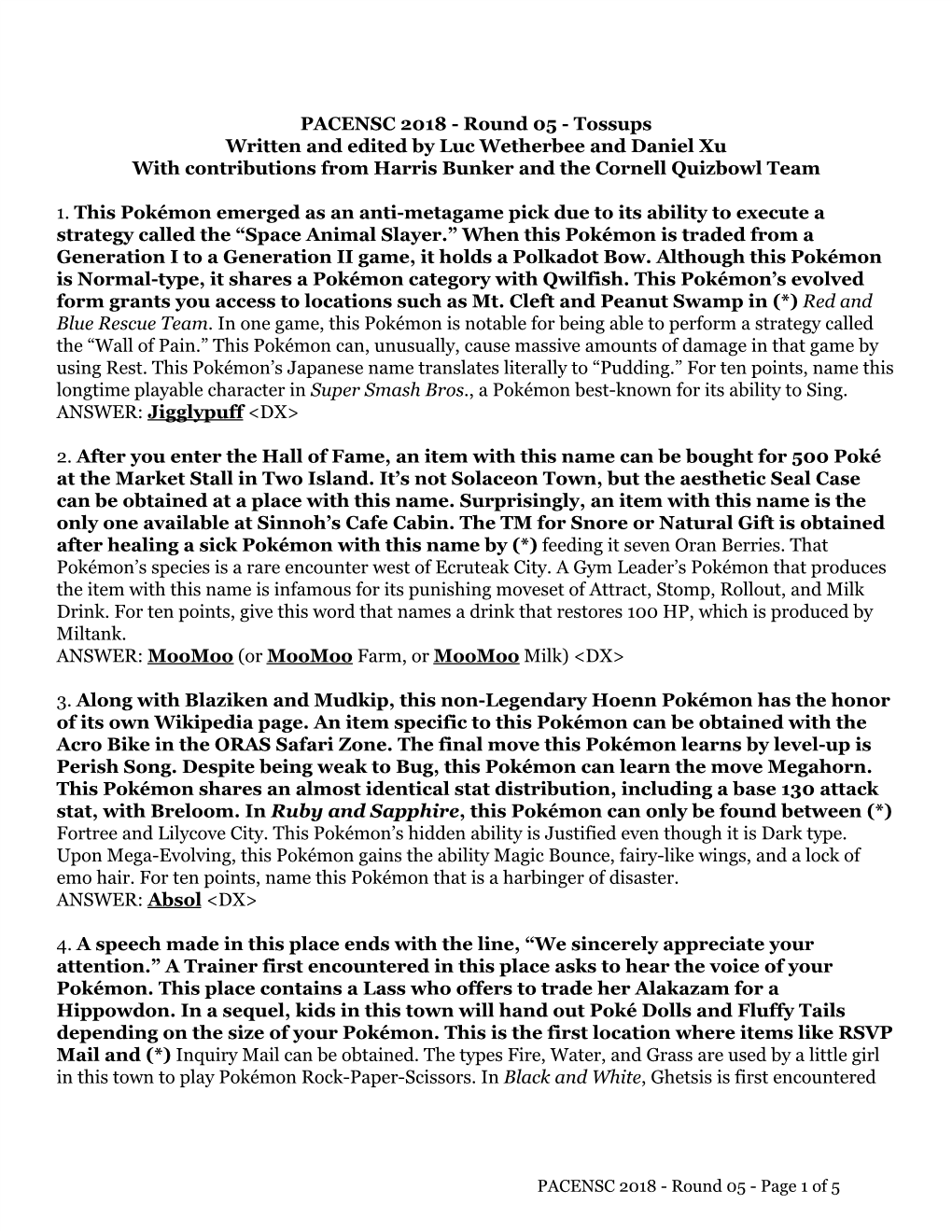 Round 05 - Tossups Written and Edited by Luc Wetherbee and Daniel Xu with Contributions from Harris Bunker and the Cornell Quizbowl Team