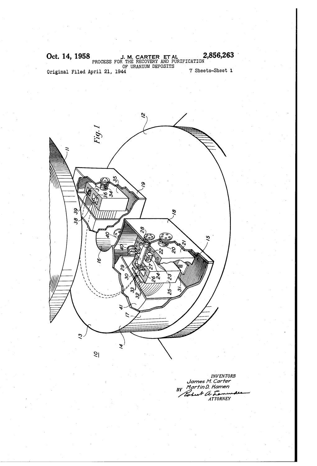 Oct. 14, 1958 J. M. CARTER ET AL 2,856,263 PROCESS for the RECOVERY and PURIFICATION of URANIUM DEPOSITS Original Filed April 21, 1944 ‘7 Sheets-Sheet 1