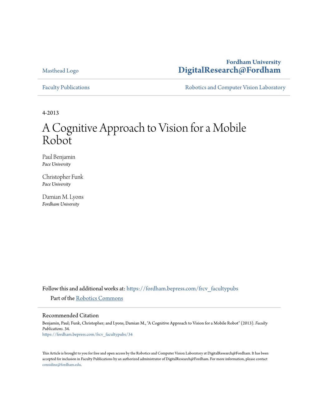 A Cognitive Approach to Vision for a Mobile Robot Paul Benjamin Pace University