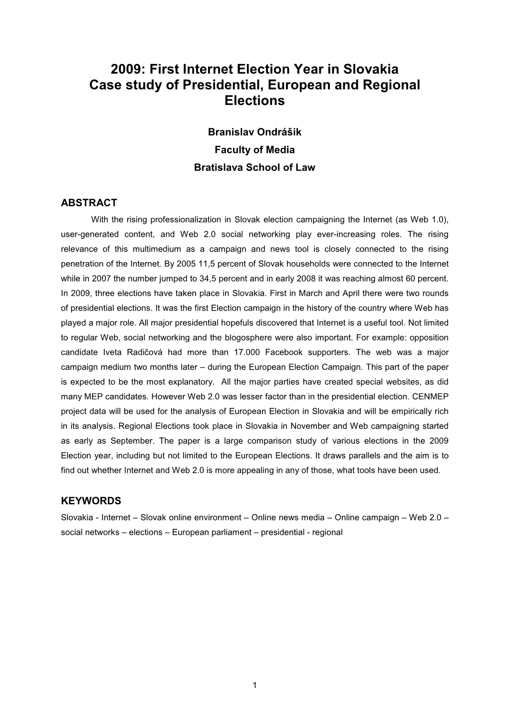 2009: First Internet Election Year in Slovakia Case Study of Presidential, European and Regional Elections