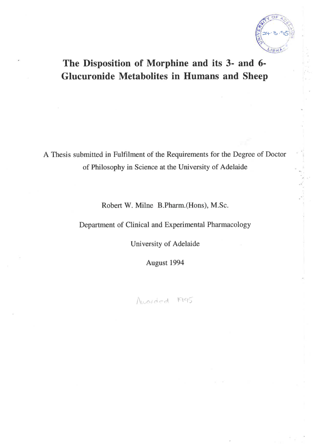 The Disposition of Morphine and Its 3- and 6-Glucuronide Metabolites in Humans