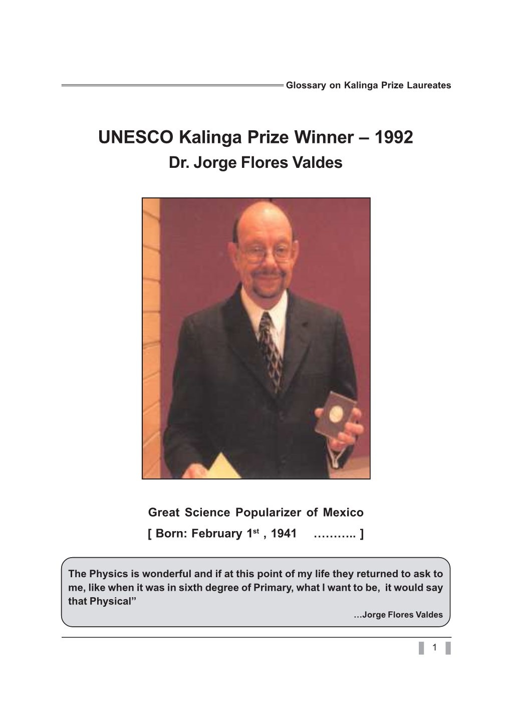 UNESCO Kalinga Prize Winner – 1992 Dr. Jorge Flores Valdes