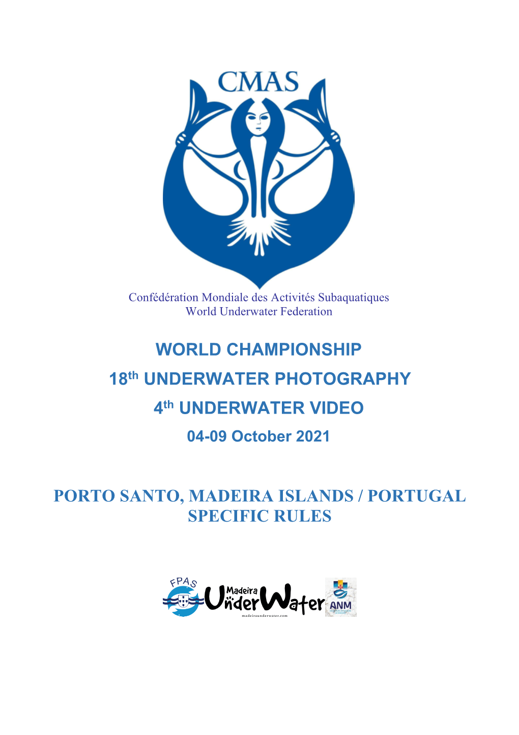 WORLD CHAMPIONSHIP 18Th UNDERWATER PHOTOGRAPHY 4Th UNDERWATER VIDEO PORTO SANTO, MADEIRA ISLANDS / PORTUGAL SPECIFIC RULES