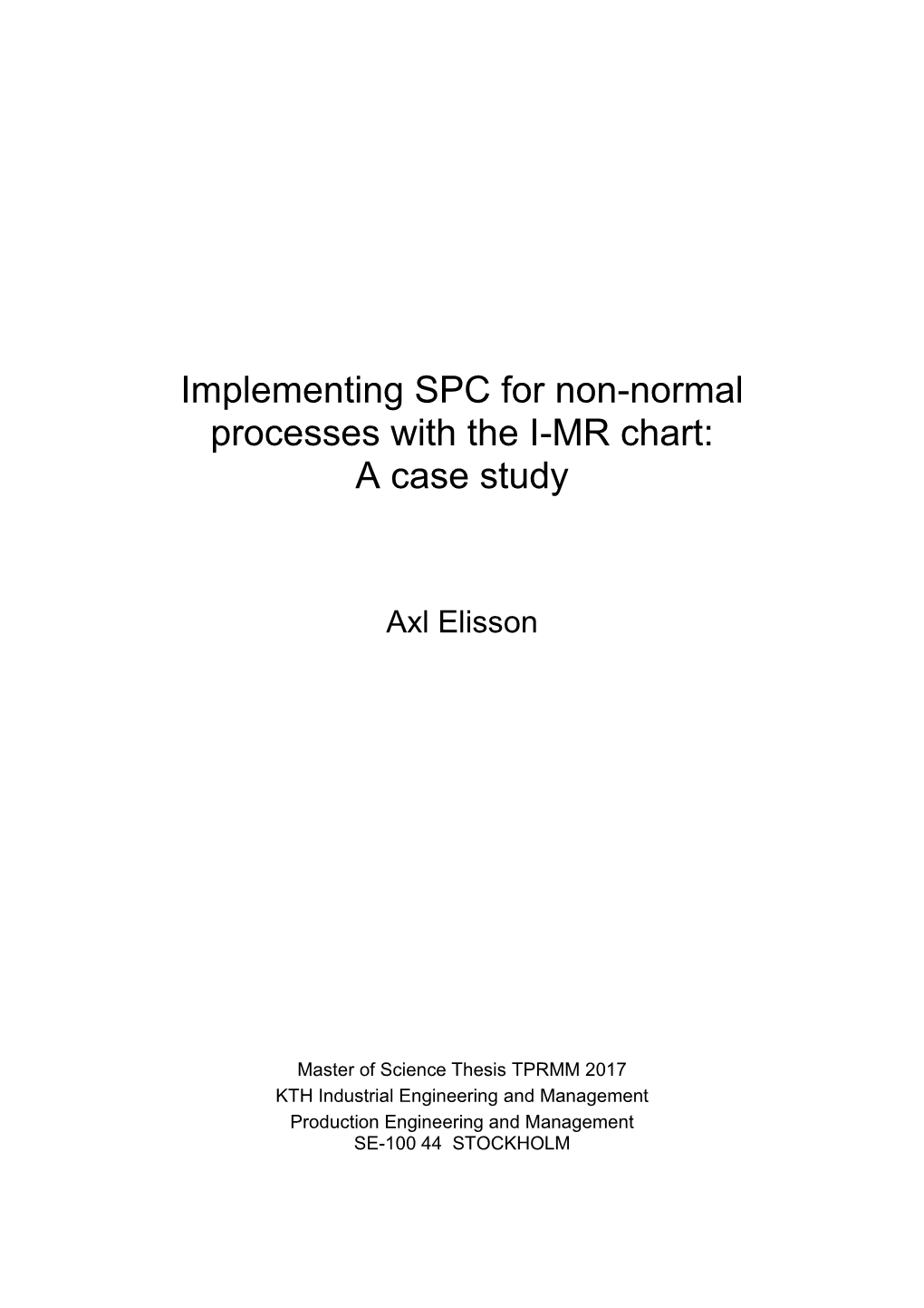 Implementing SPC for Non-Normal Processes with the I-MR Chart: a Case Study