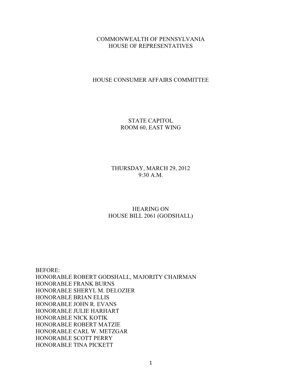 Commonwealth of Pennsylvania House of Representatives House Consumer Affairs Committee State Capitol Room 60, East Wing Thursday