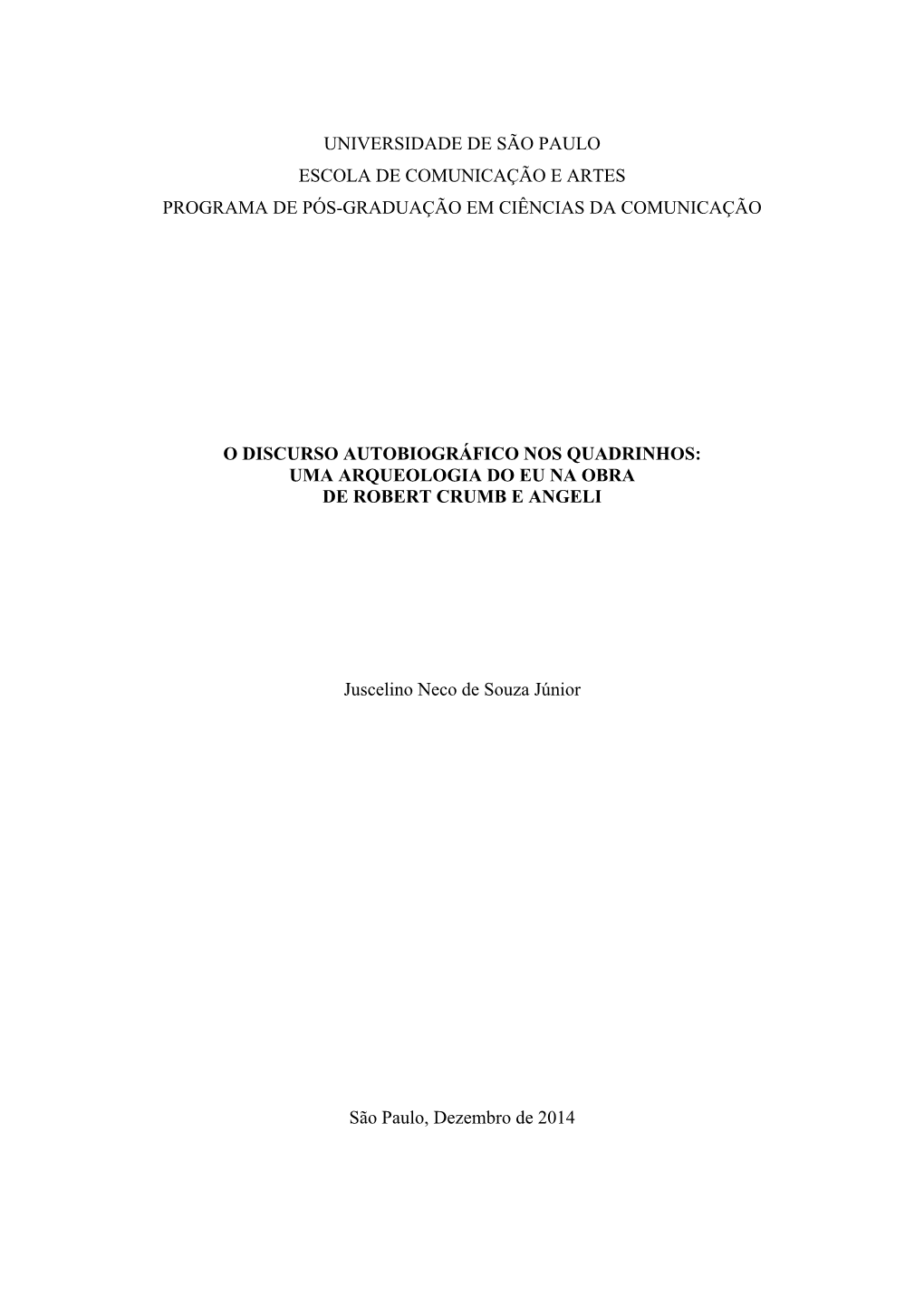 Universidade De São Paulo Escola De Comunicação E Artes Programa De Pós-Graduação Em Ciências Da Comunicação O Discurs