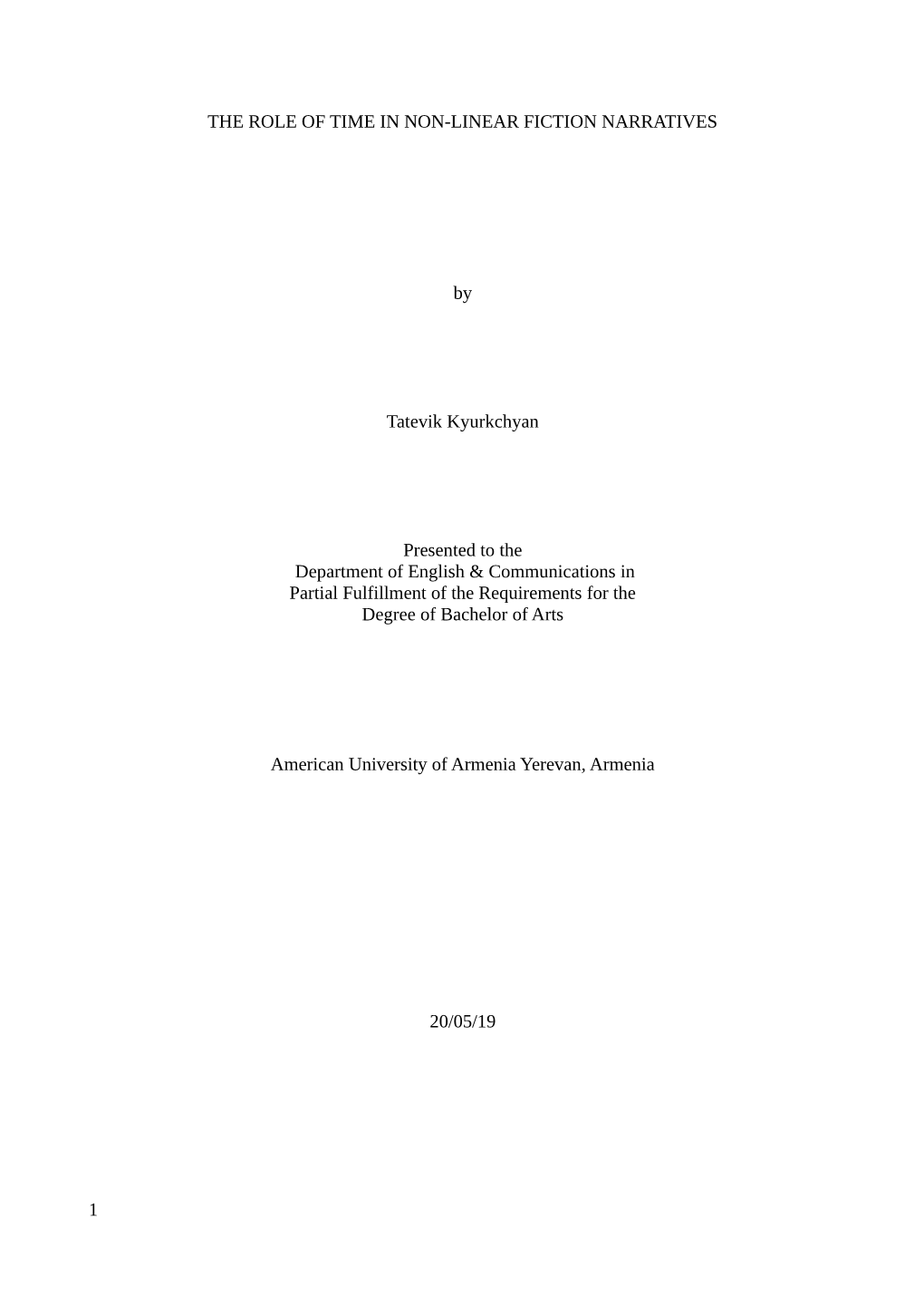 THE ROLE of TIME in NON-LINEAR FICTION NARRATIVES by Tatevik Kyurkchyan Presented to the Department of English & Communicati