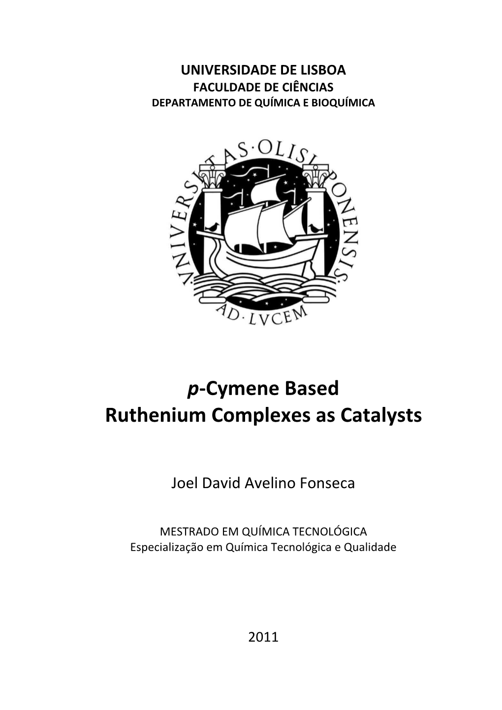 P-Cymene Based Ruthenium Complexes As Catalysts