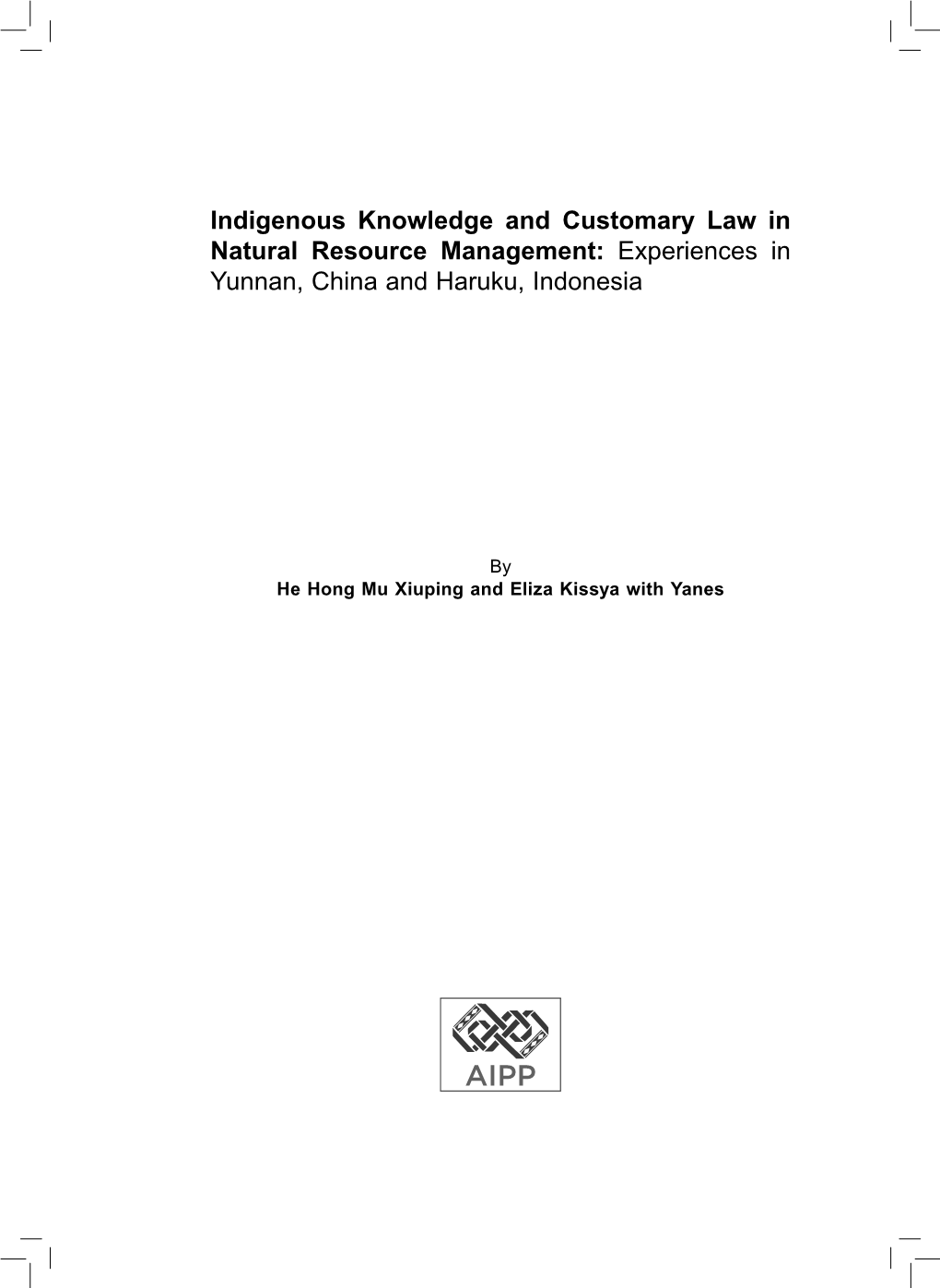Indigenous Knowledge and Customary Law in Natural Resource Management: Experiences in Yunnan, China and Haruku, Indonesia