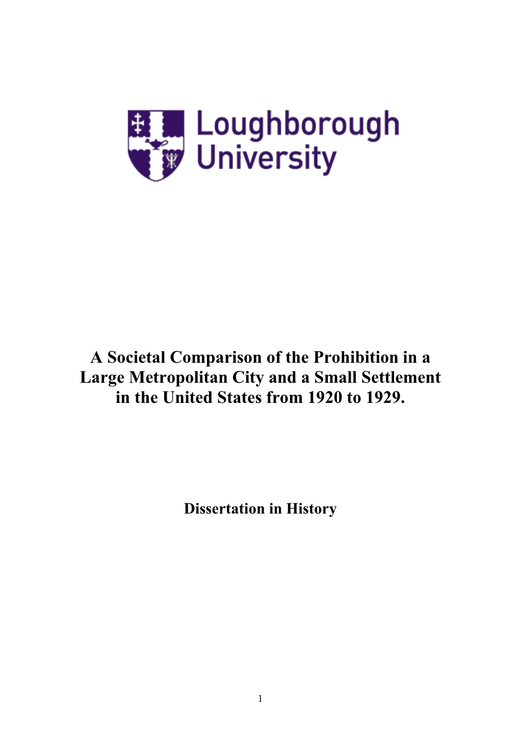 A Societal Comparison of the Prohibition in a Large Metropolitan City and a Small Settlement in the United States from 1920 to 1929