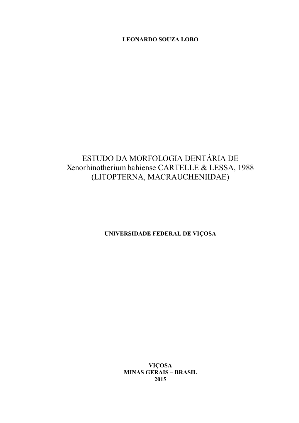 ESTUDO DA MORFOLOGIA DENTÁRIA DE Xenorhinotherium Bahiense CARTELLE & LESSA, 1988 (LITOPTERNA, MACRAUCHENIIDAE)