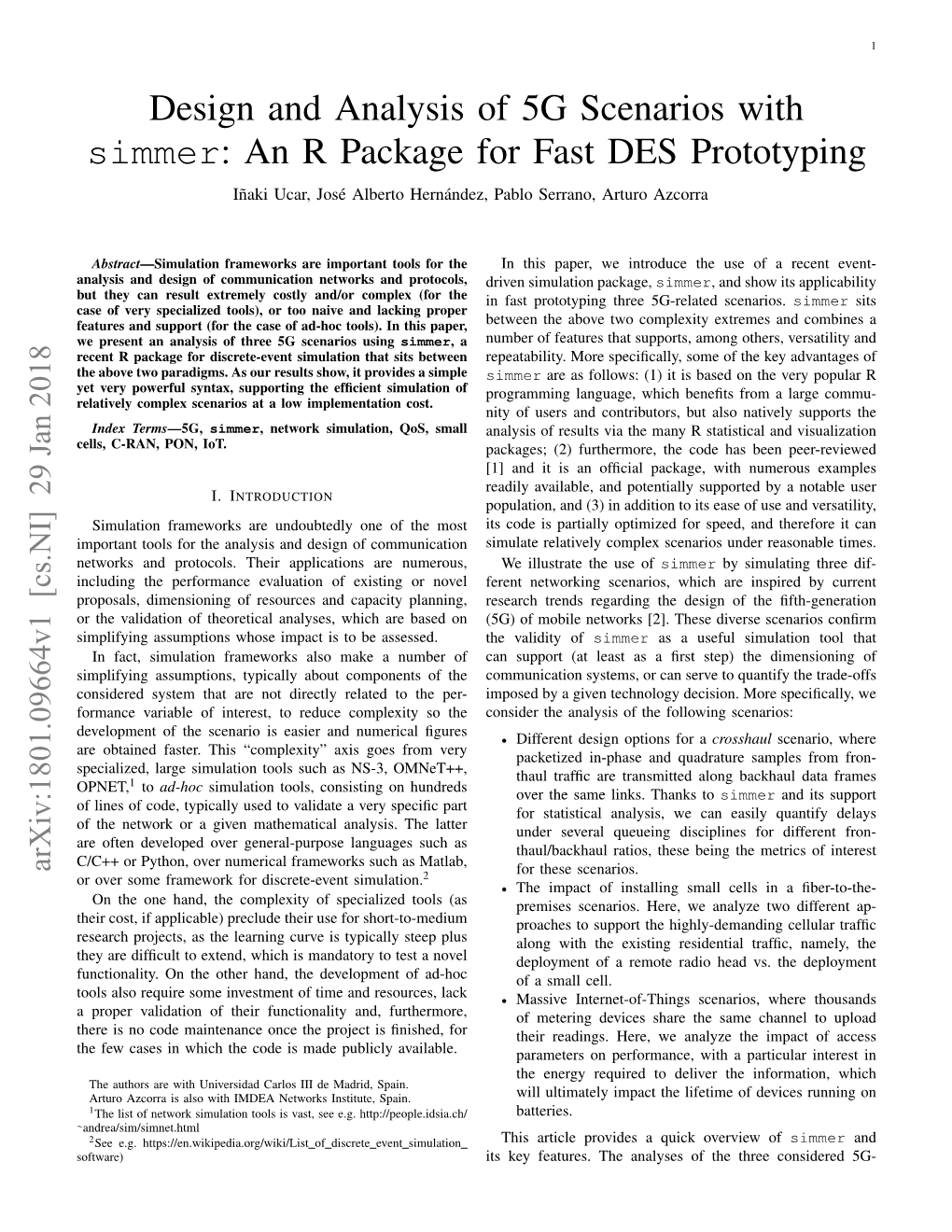 Design and Analysis of 5G Scenarios with Simmer: an R Package for Fast DES Prototyping Inaki˜ Ucar, Jose´ Alberto Hernandez,´ Pablo Serrano, Arturo Azcorra