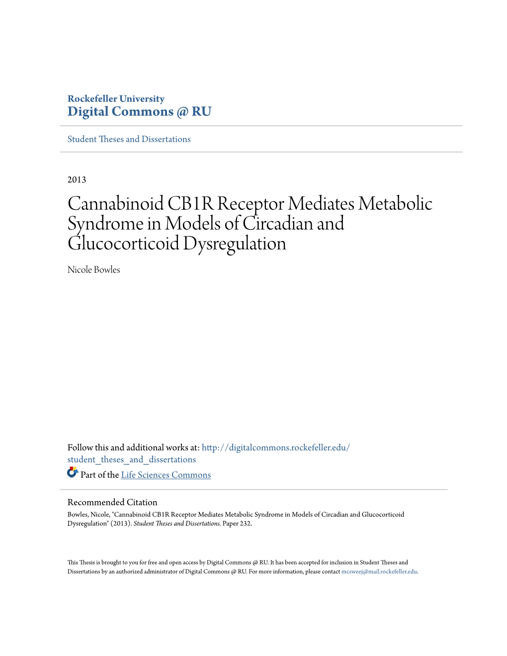 Cannabinoid CB1R Receptor Mediates Metabolic Syndrome in Models of Circadian and Glucocorticoid Dysregulation Nicole Bowles