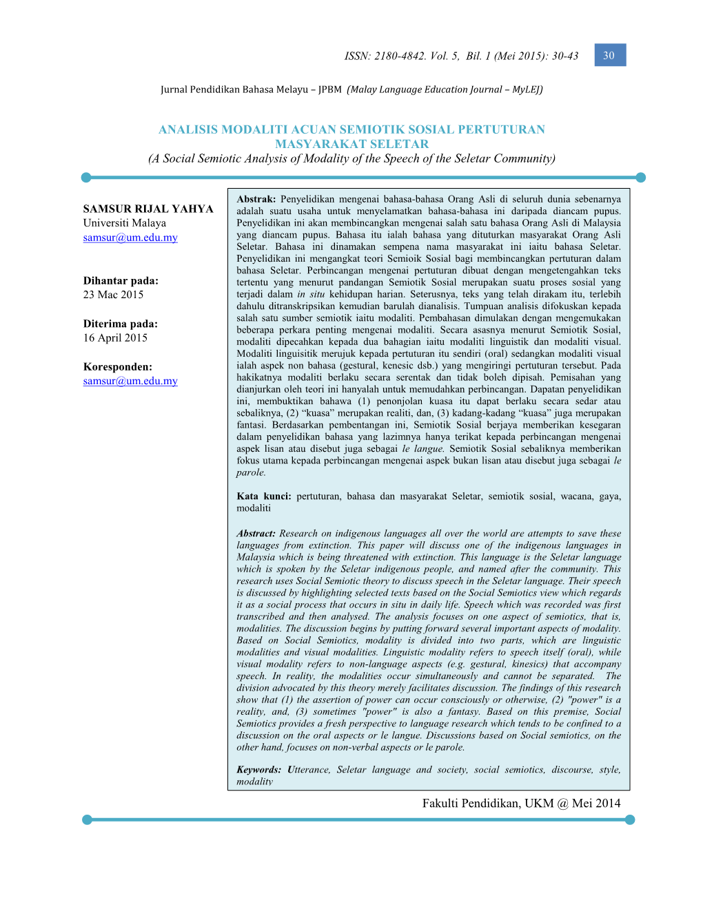 ANALISIS MODALITI ACUAN SEMIOTIK SOSIAL PERTUTURAN MASYARAKAT SELETAR (A Social Semiotic Analysis of Modality of the Speech of the Seletar Community)