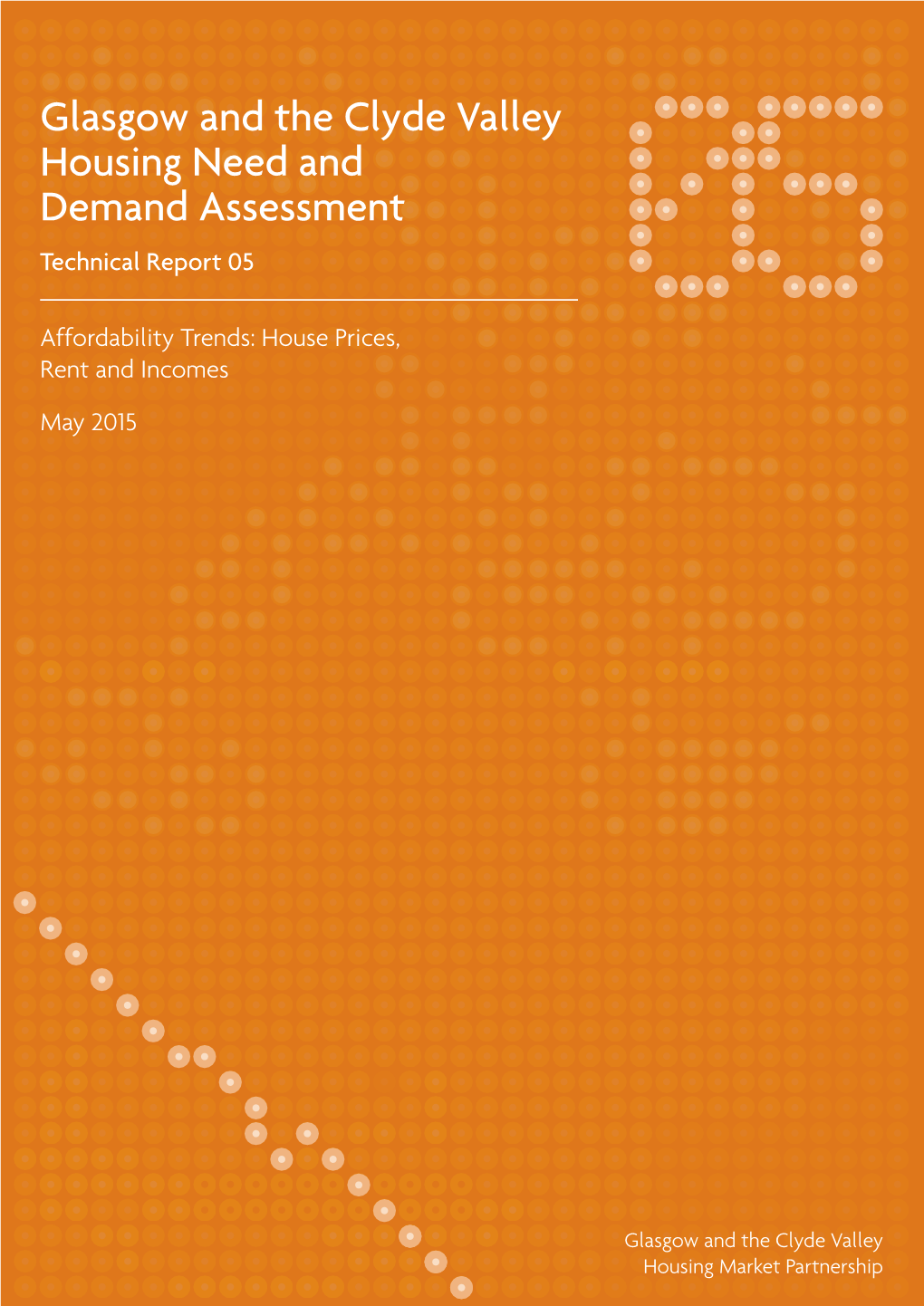 Glasgow and the Clyde Valley Housing Need and Demand Assessment Technical Report 05