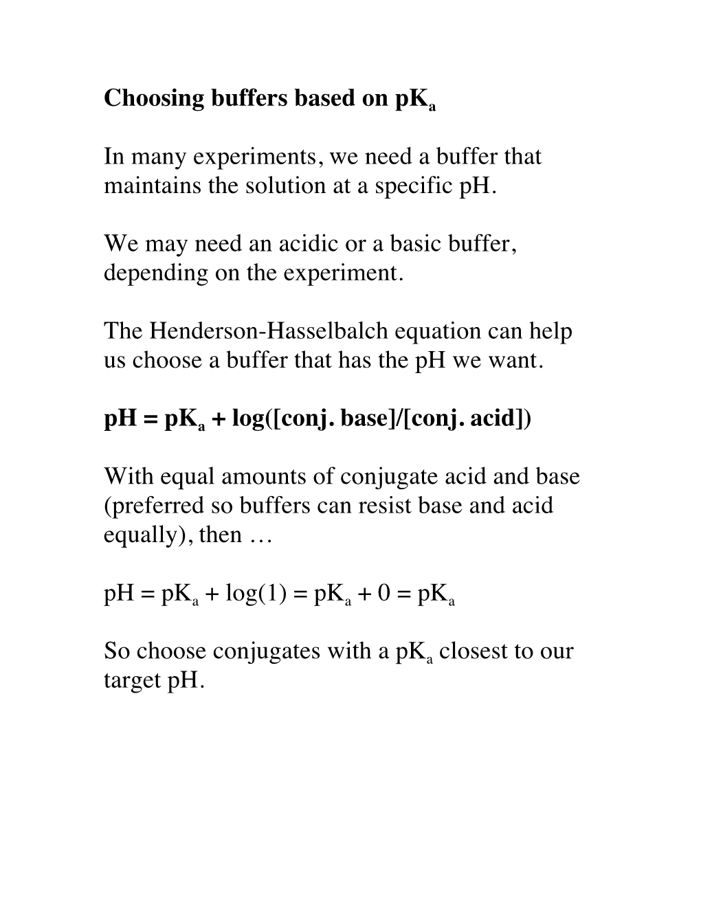 Choosing Buffers Based on Pka in Many Experiments, We Need a Buffer That Maintains the Solution at a Specific Ph. We May Need An