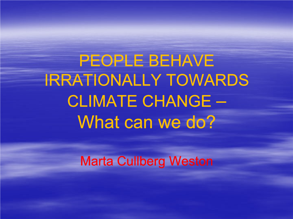 Mark Lynas: ”Six Degrees”) Still People Do Not React…