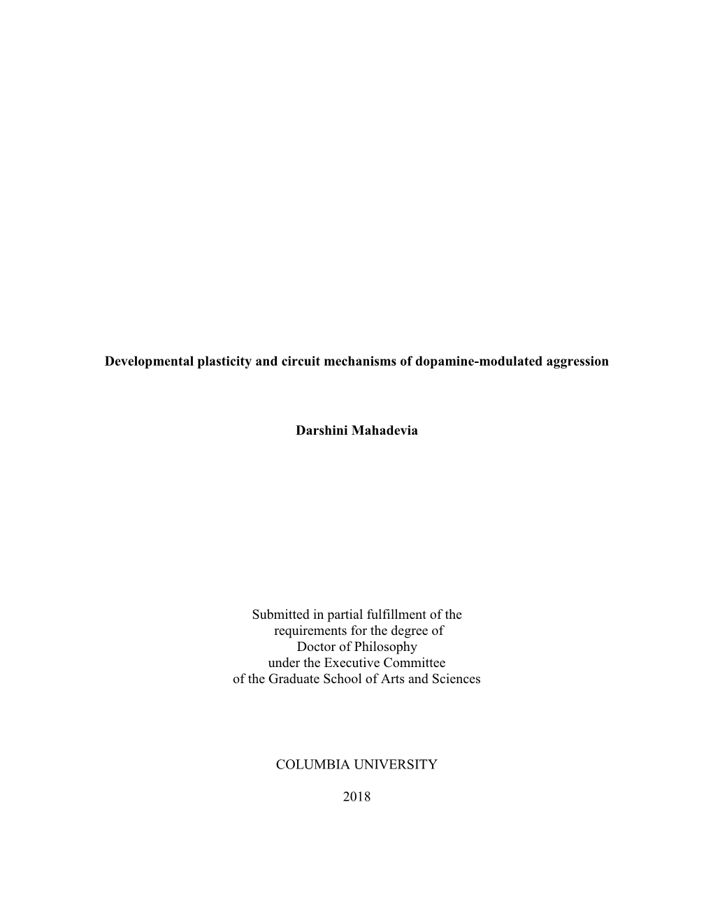 Developmental Plasticity and Circuit Mechanisms of Dopamine-Modulated Aggression Darshini Mahadevia Submitted in Partial Fulfill