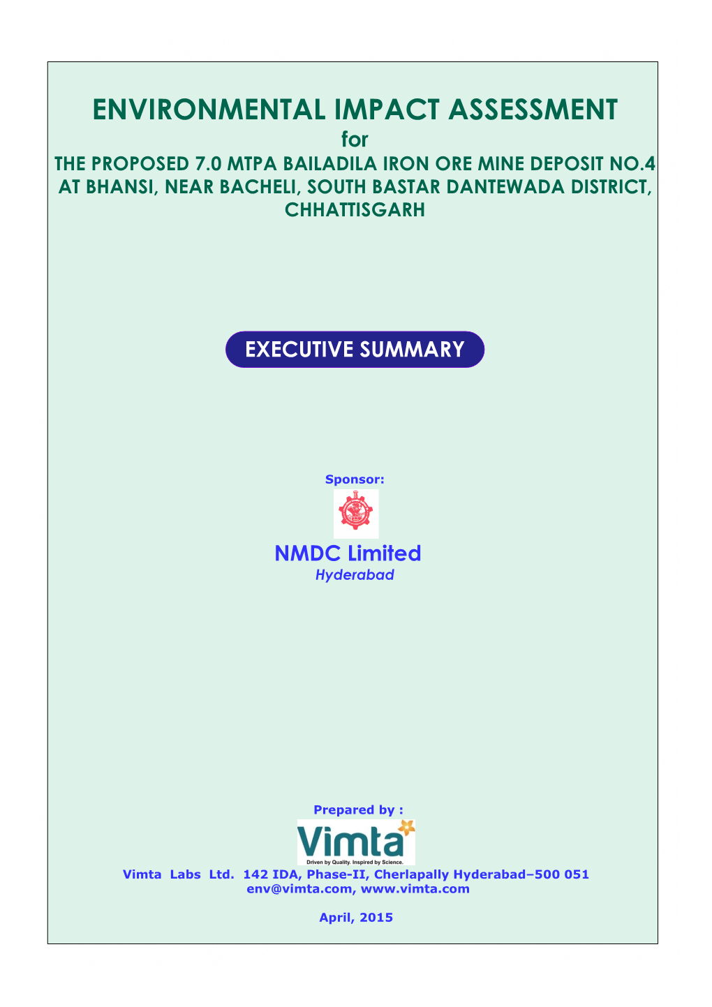 ENVIRONMENTAL IMPACT ASSESSMENT for the PROPOSED 7.0 MTPA BAILADILA IRON ORE MINE DEPOSIT NO.4 at BHANSI, NEAR BACHELI, SOUTH BASTAR DANTEWADA DISTRICT, CHHATTISGARH