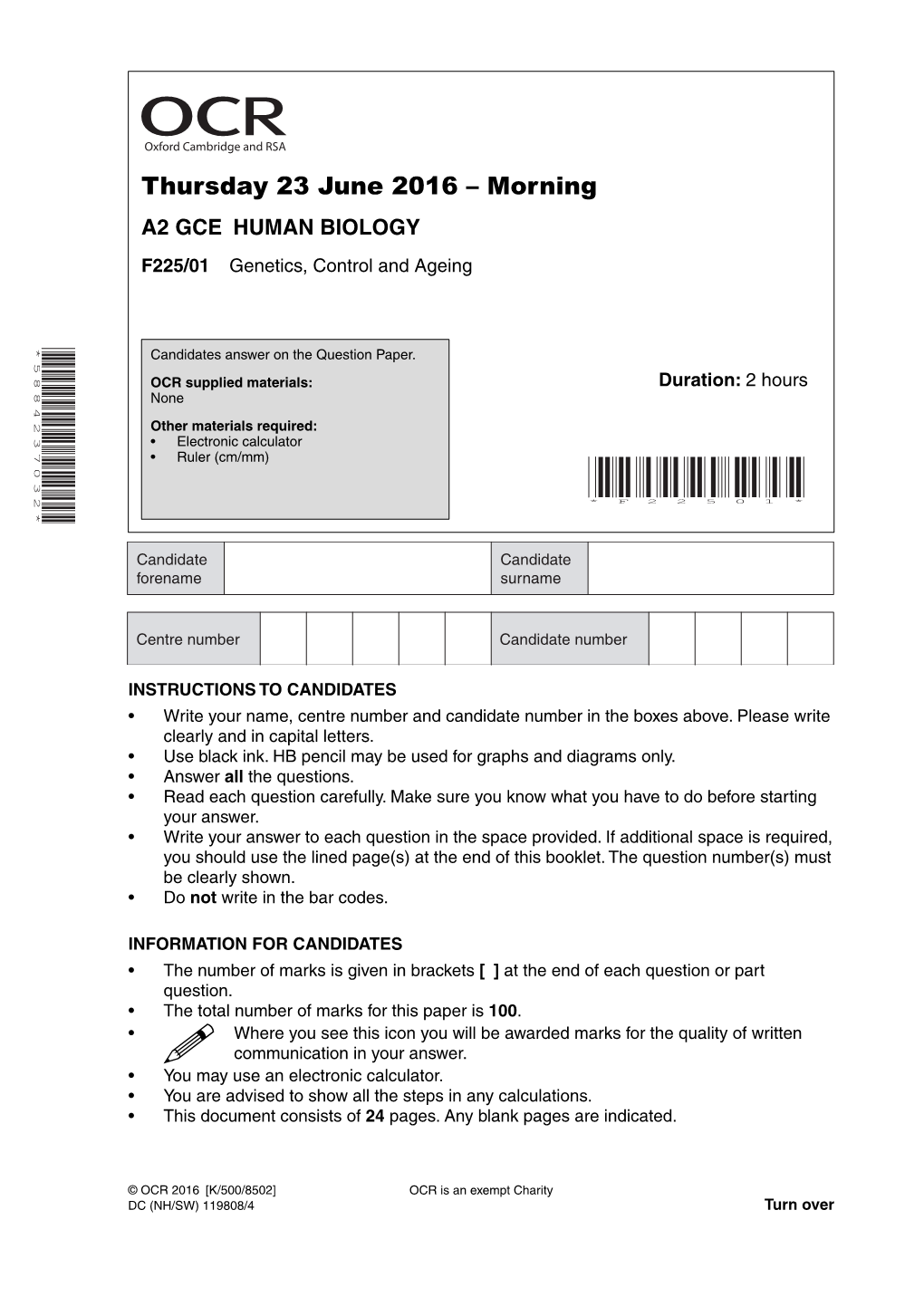 Thursday 23 June 2016 – Morning A2 GCE HUMAN BIOLOGY F225/01 Genetics, Control and Ageing *5884237032* Candidates Answer on the Question Paper