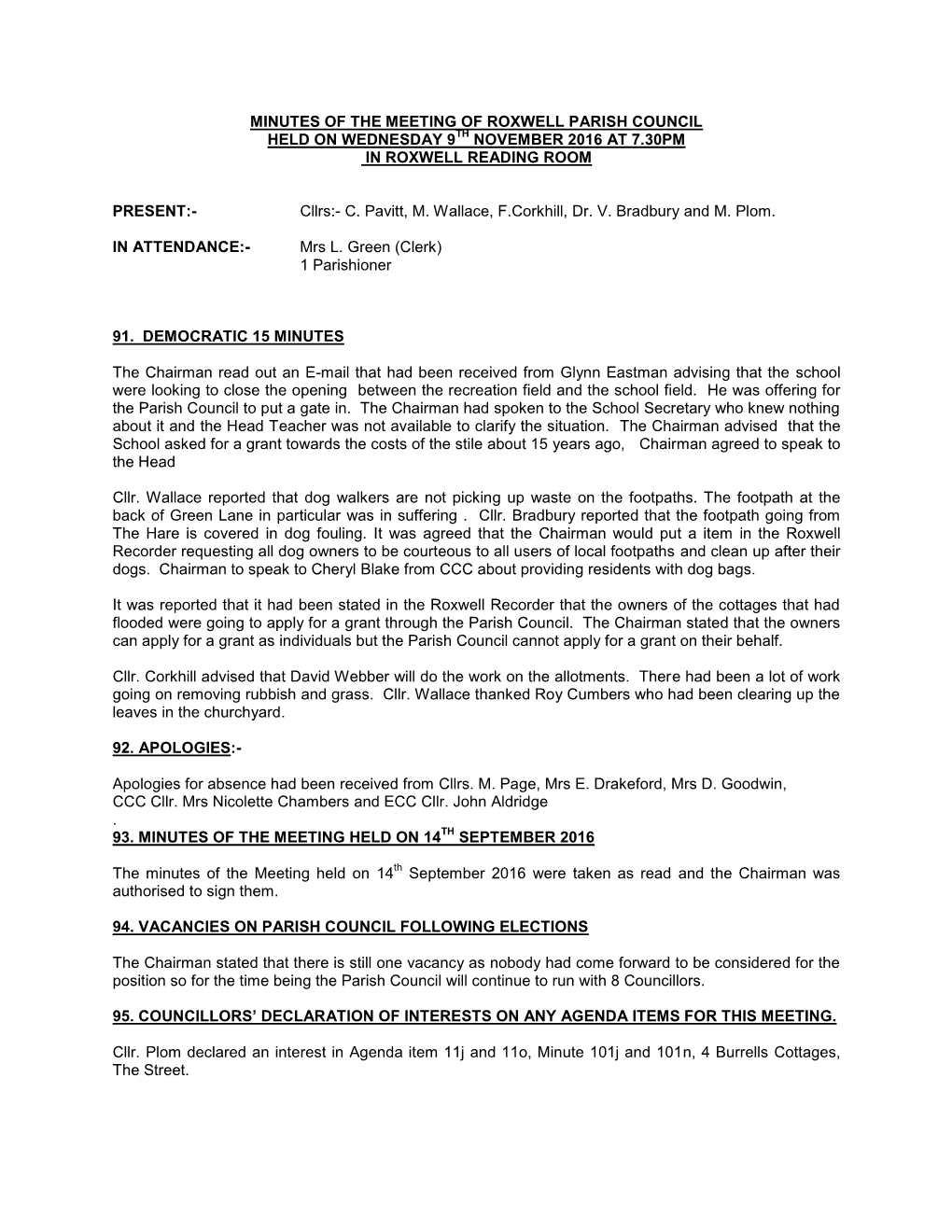 Minutes of the Meeting of Roxwell Parish Council Held on Wednesday 9Th November 2016 at 7.30Pm in Roxwell Reading Room Present