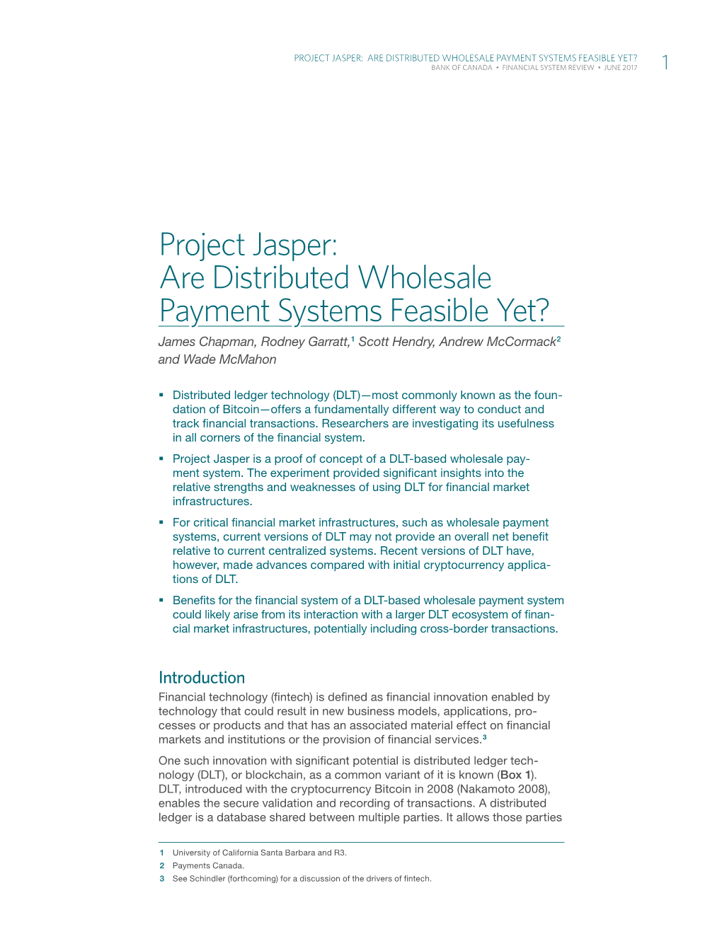 Project Jasper: Are Distributed Wholesale Payment Systems Feasible Yet? BANK of CANADA • Financial System Review • June 2017 1