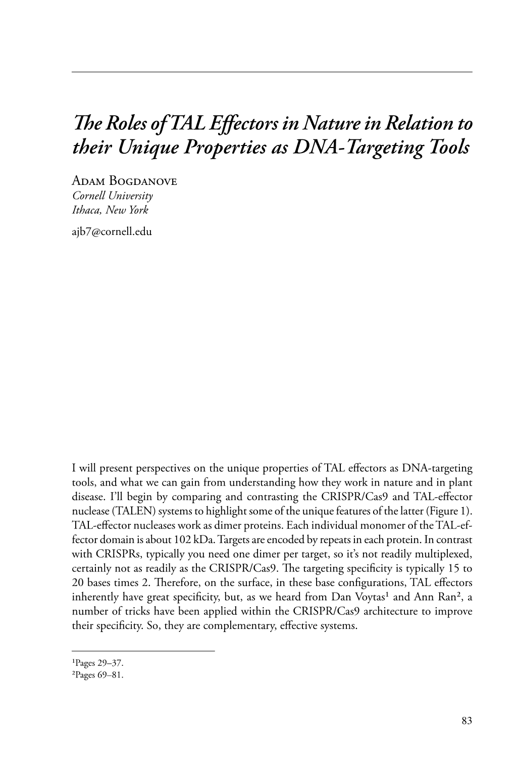 The Roles of TAL Effectors in Nature in Relation to Their Unique Properties As DNA-Targeting Tools