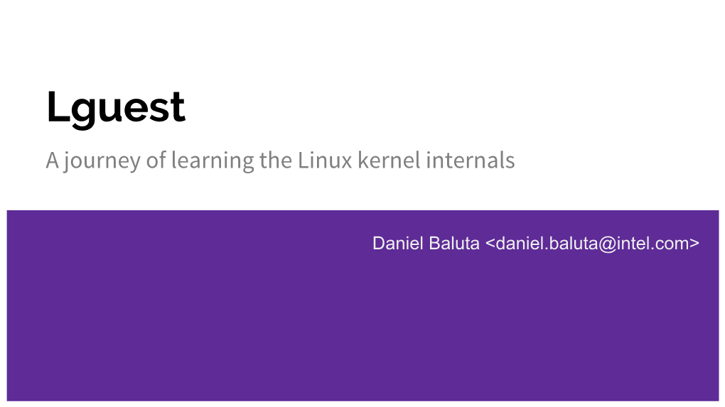 Lguest a Journey of Learning the Linux Kernel Internals