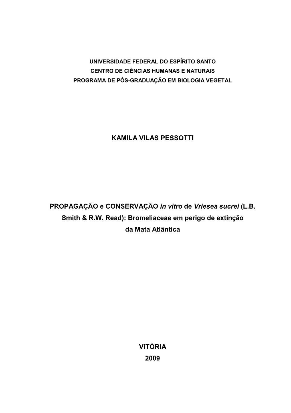 KAMILA VILAS PESSOTTI PROPAGAÇÃO E CONSERVAÇÃO in Vitro DE Vriesea Sucrei