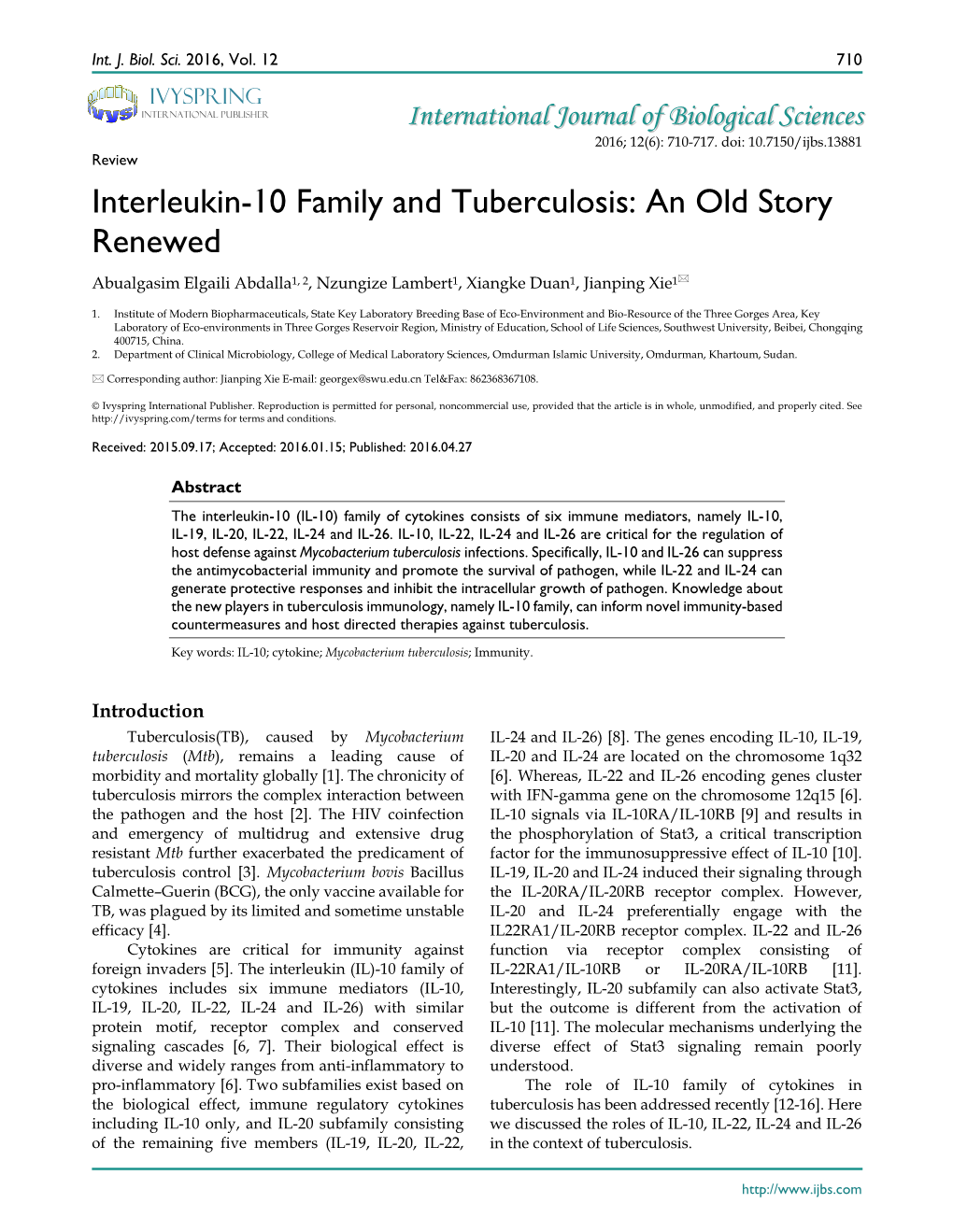 Interleukin-10 Family and Tuberculosis: an Old Story Renewed Abualgasim Elgaili Abdalla1, 2, Nzungize Lambert1, Xiangke Duan1, Jianping Xie1