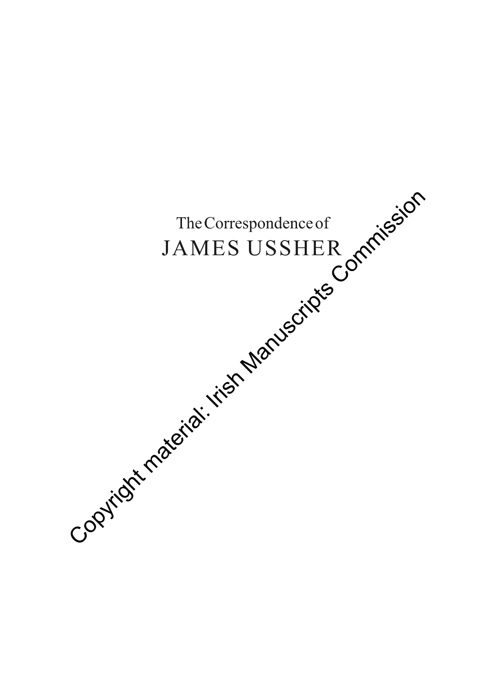 JAMES USSHER Copyright Material: Irish Manuscripts Commission